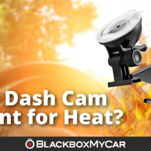 What’s the Best Dash Cam Mount for Heat? | BlackboxMyCar